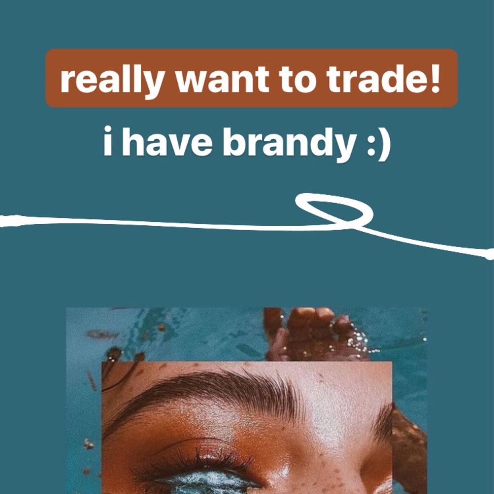 looking to trade brandy or pacsun!